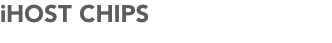 iHOST CHIPS