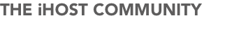 THE iHOST COMMUNITY
